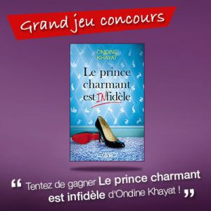Grand jeu concours : gagnez « Le Prince charmant est infidèle » d’Ondine Khayat !